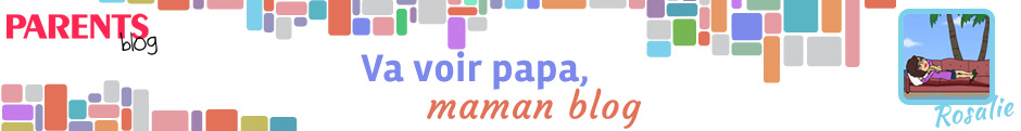 Va voir papa, Maman blog !